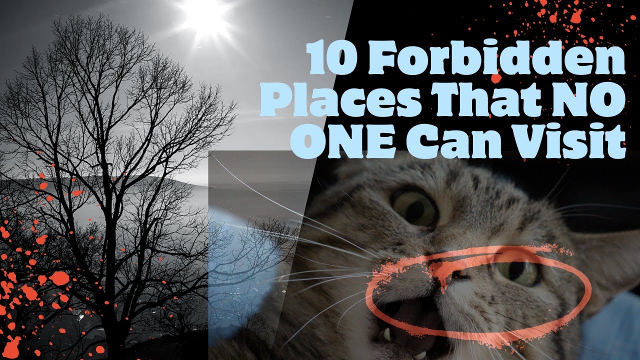 10 Forbidden Places That NO ONE Can Visit… and the Reason is Terrifying ...