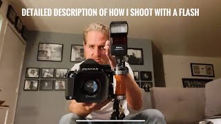 How I shoot with flash on the Pentax 67- With a full sample roll