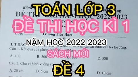 Đề thi cuối học kì 1 lớp 3 môn toán năm 2024