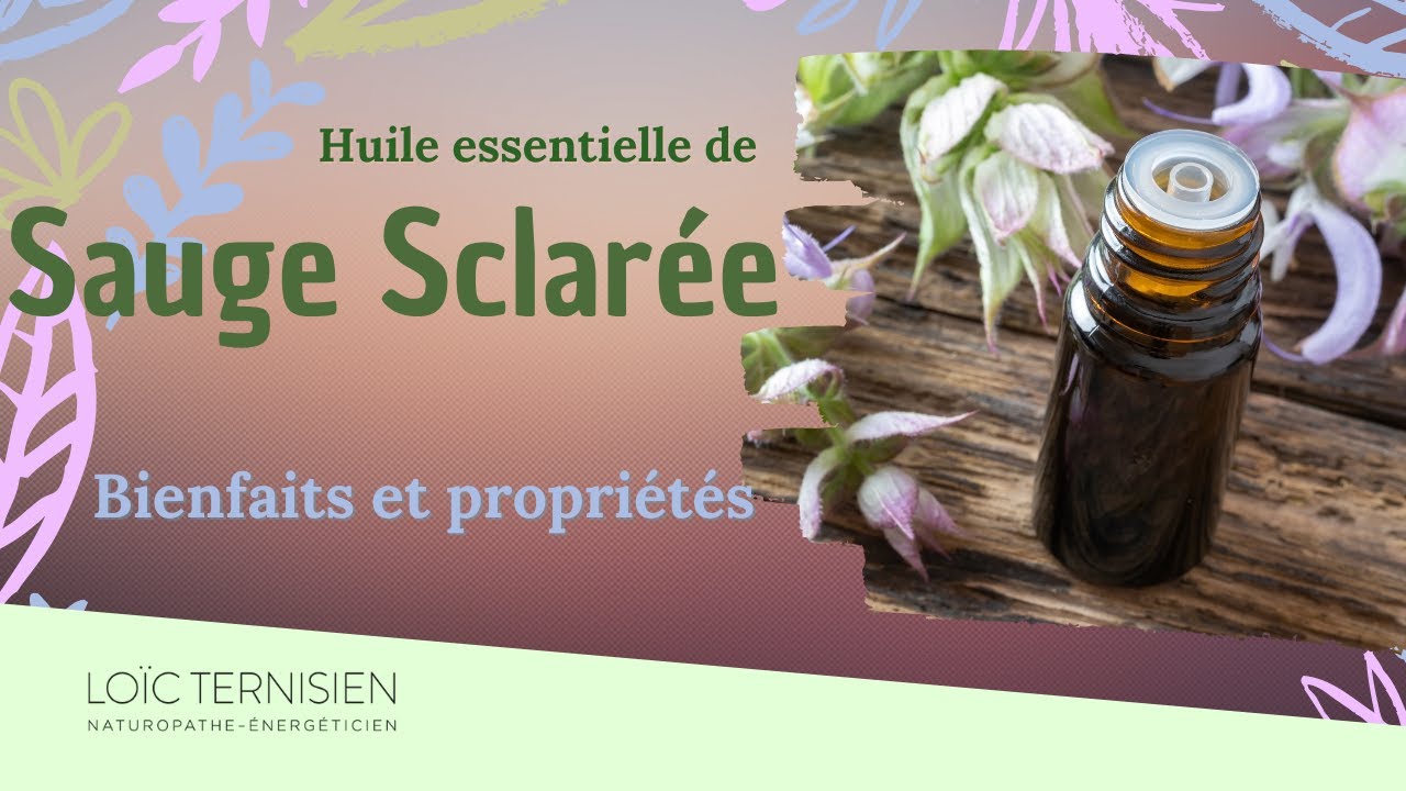 Huile essentielle de sauge sclarée : bienfaits et utilisations