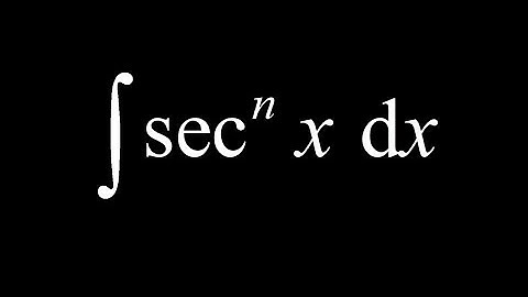 Integral of sec^n(x)dx reduction formula derivation with integration by parts.