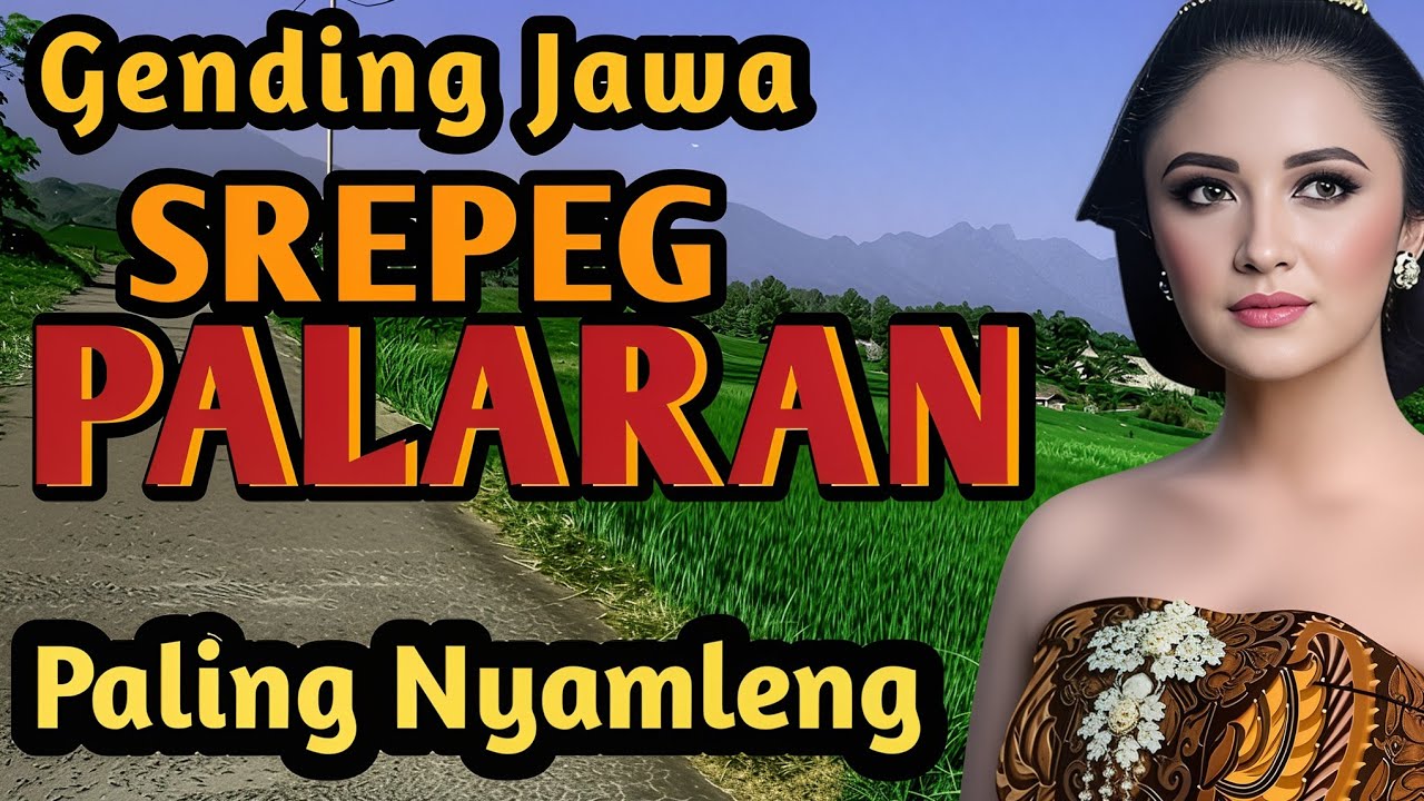 GENDING JAWA SREPEG PALARAN PALING RANCAK - GENDING KLASIK PENGANTAR ISTIRAHAT SIANG - ILANG SAYAHE