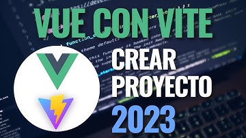 Como crear un proyecto con Vue y Vite en 2023