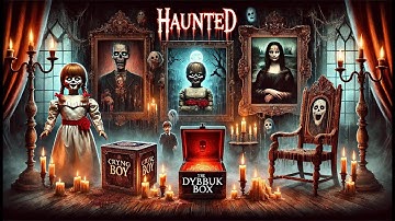 "Discover the 5 Most Haunted Objects: Cursed Artifacts That Terrify the World" scare your soul
