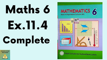 Ex 11.4 Maths 6  New Book | class 6 Math New Book Exercise 11.4 | Grade 6 Math Ex. 11.4