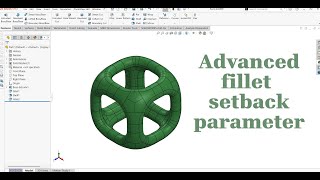 SolidWorks Advanced Features Fillet Setback Parameters