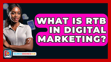 What Is RTB In Digital Marketing? - SearchEnginesHub.com