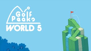 Golf Peaks | World 5 | Full Walkthrough