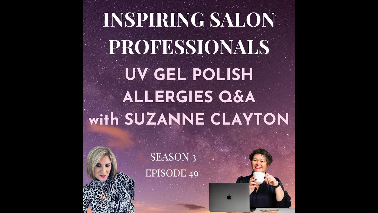 UV GEL POLISH ALLERGIES Q&A WITH SUZANNE CLAYTON. Nail professional and consumer information