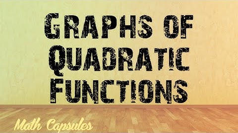Graphs of Quadratic Functions