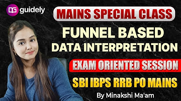Funnel based DI | SBI IBPS RRB PO Mains | Exam Oriented Session | Minakshi Ma