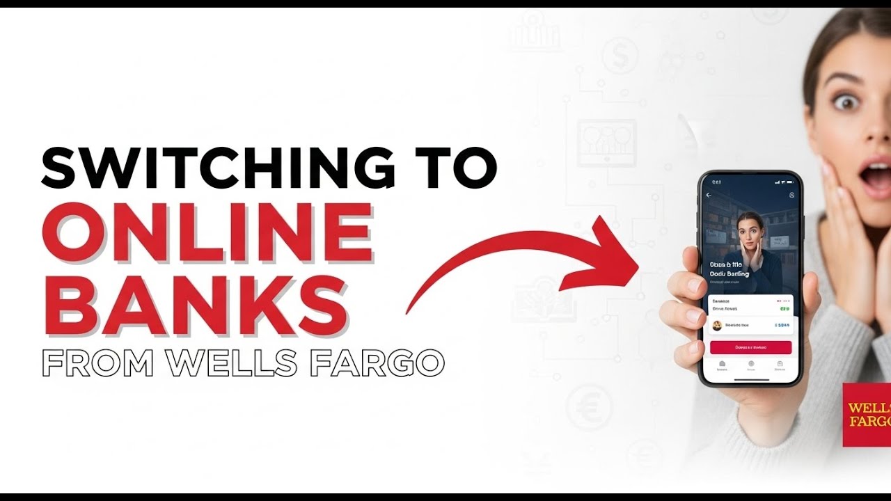 Why Most People are Switching from Wells Fargo to Online Banks
