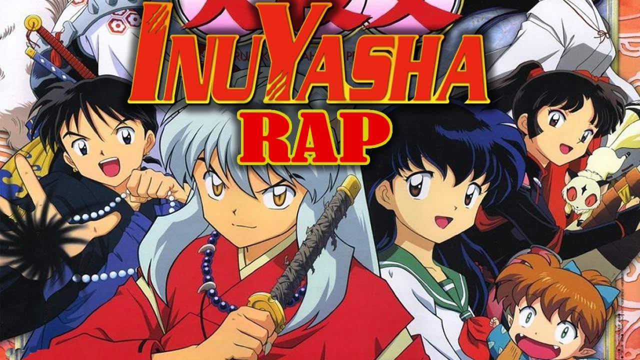 Inuyasha [RAP ~ ANIME]