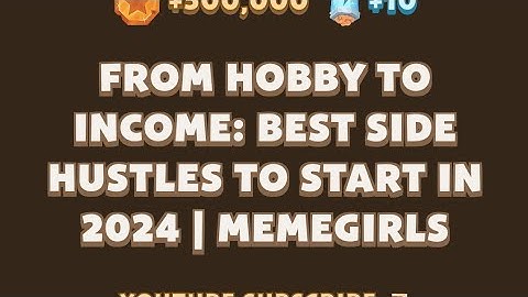 From Hobby to Income: Best Side Hustles to Start in 2024 | MemeGirls video code