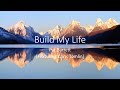 Build My Life  - Pat Barrett [Featuring Chris Tomlin] (Lyrics)
