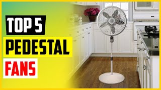 TOP 5 Best Pedestal Fans of 2022
