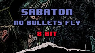 Sabaton - No Bullets Fly [8-bit]