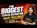 The Biggest Teenage Distraction Nobody Talks About, Let's Talk With Sandra Ma'am