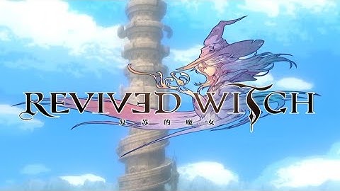 Revived Witch CBT First 10 minutes of Gameplay