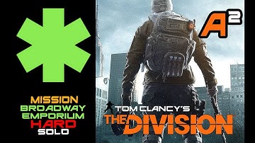 The Division - Broadway Emporium (Hard Difficulty) [Solo w/ Commentary] | A²