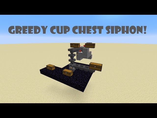 Chest Siphon (greedy cup) minecraft 