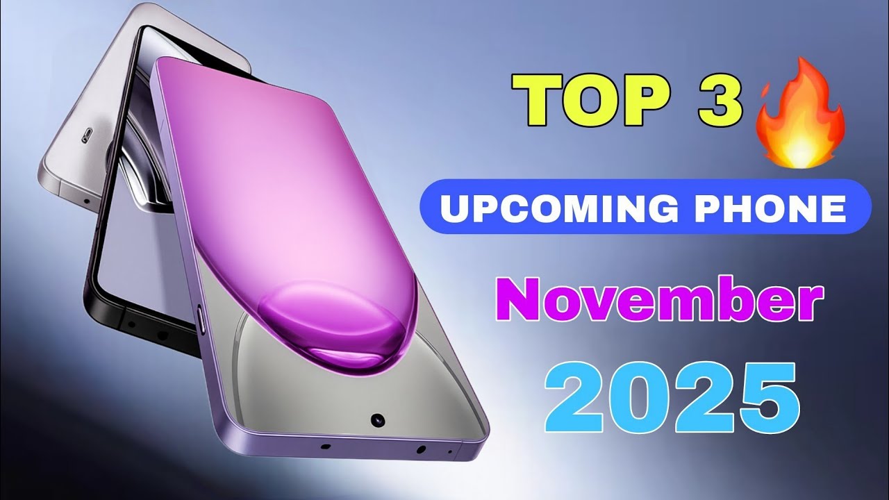 Top 3 Upcoming Phones November 2025 - Launch Date In India & Price ...