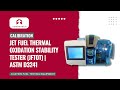 Calibration of Jet Fuel Thermal Oxidation Stability Tester (JFTOT) - ASTM D3241 | Torontech