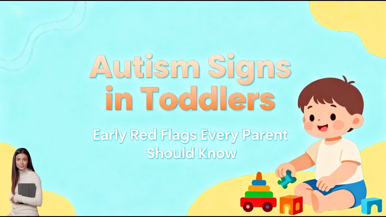 Autism Signs in Toddlers: Early Red Flags Every Parent Should Know