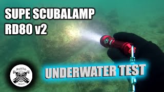 SUPE SCUBALAMP RD80 v2 DIVE LIGHT UNDERWATER TEST