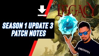 Legacy Season 1: Update 3 Patch Note Review!