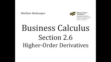 Business Calculus Section 2.6 - Higher-Order Derivatives