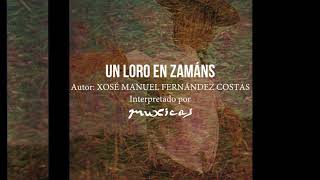 Un loro en Zamáns - Xosé Manuel Fernández - intérprete: Muxicas