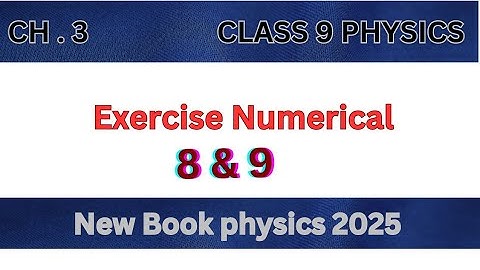 physics Class 9 chapter 3 Numericals Dyanamics Numericals //New book Exercise Numericals 3.8 & 3.9//