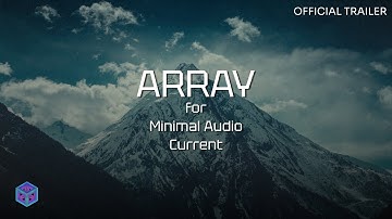 ARRAY - Cinematic Presets for Current [Official Trailer]