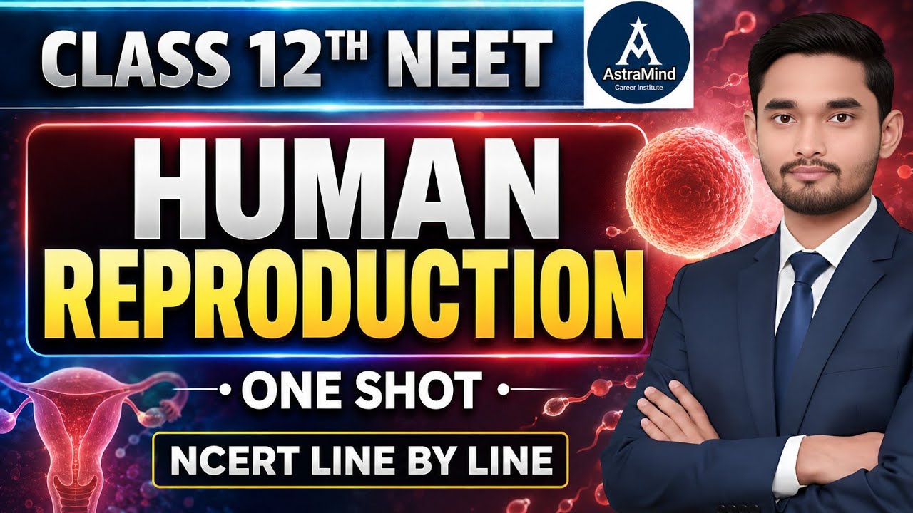 Human Reproduction in One Shot | All Concepts & PYQs | NCERT Line by ...