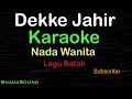 DEKKE JAHIR -Lagu Batak |KARAOKE NADA WANITA​⁠ -Female-Cewek-Perempuan@ucokku