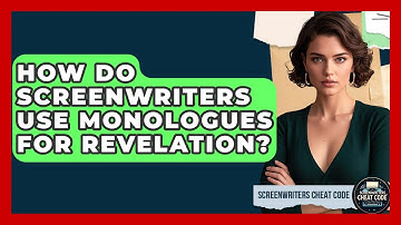 How Do Screenwriters Use Monologues For Revelation? - Screenwriter
