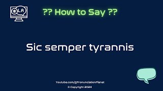 How To Pronounce Latin Words (CORRECTLY) | How To Say Sic semper tyrannis | Pronunciation Planet