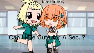 Can U Be Cute For A Sec...memegacha Club