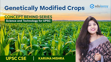 Genetically Modified Crops | Concept Behind Series | Science & Technology for UPSC | UPSC CSE