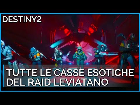 DESTINY 2 - TUTTE LE CASSE ESOTICHE DEL RAID LEVIATANO | GUIDA