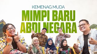 Kemenag Muda - Mimpi Baru Abdi Negara