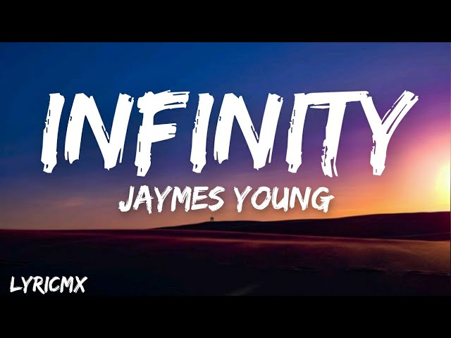 INFINITY - Jaymes Young ( LYRICS ) class=