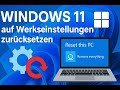 Windows 11 auf Werkseinstellungen zurücksetzen - PC wie neu in 5 Minuten