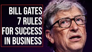 Top 7 Rules of Bill Gates For Success in Business | Motivational Video