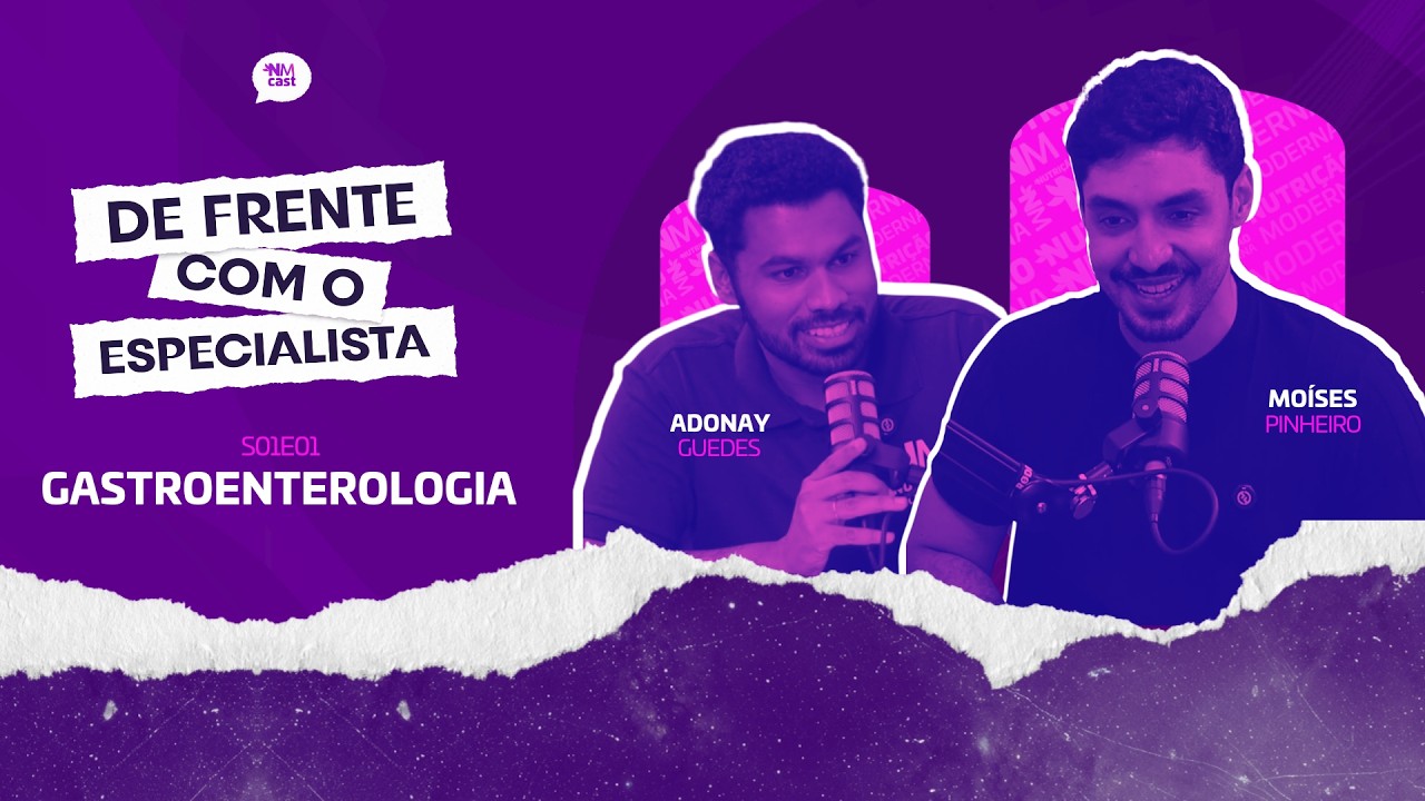 NM Cast • De Frente com o Especialista • Gastroenterologia • S01E01