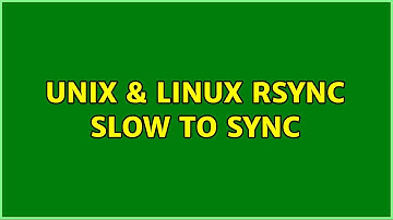 Unix & Linux: Rsync slow to sync (2 Solutions!!)
