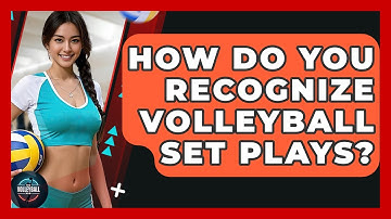 How Do You Recognize Volleyball Set Plays? - The Volleyball Hub