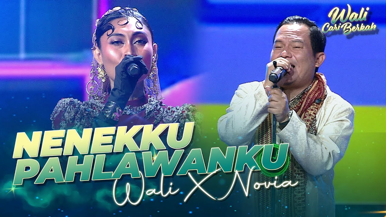 WALI X NOVIA BACHMID - NENEKKU PAHLAWANKU | WALI CARI BERKAH