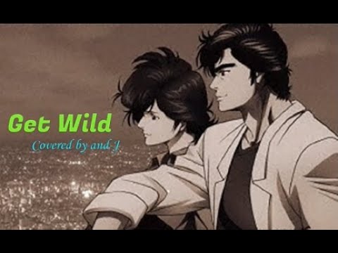 Get Wild (City Hunter ED) - TM NETWORK (歌詞付き)- Covered by and-J